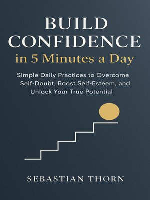 cover image of Build Confidence in 5 Minutes a Day